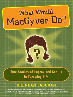 cover image of What Would MacGyver Do?